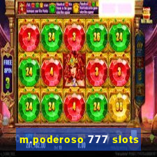 m.poderoso 777 slots